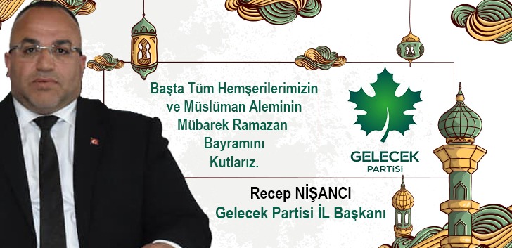 RECEP NİŞANCI'DAN BAYRAM MESAJI