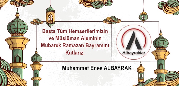 ENES ALBAYRAK'TAN BAYRAM KUTLAMASI