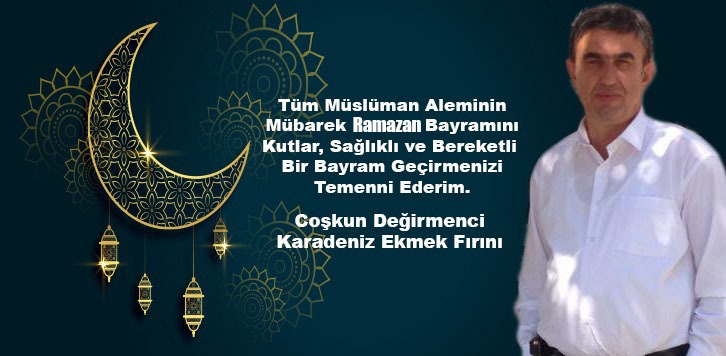 COŞKUN DEĞİRMENCİ'DEN BAYRAM MESAJI