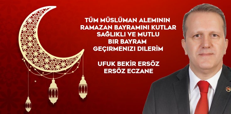 UFUK BEKİR ERSÖZ'DEN BAYRAM MESAJI