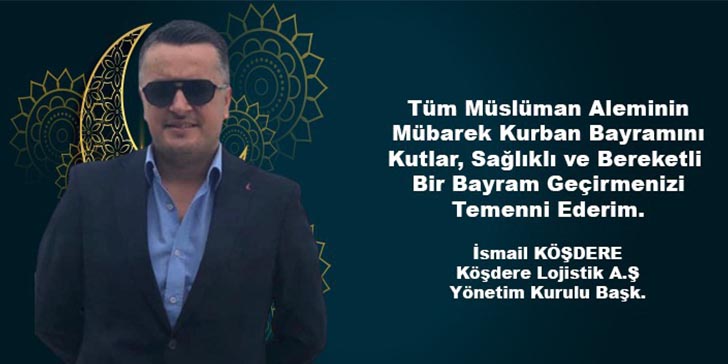 İSMAİL KÖŞDERE'DEN BAYRAM MESAJI