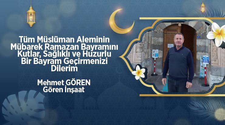 Mehmet Gören'den Ramazan Bayramı Mesajı