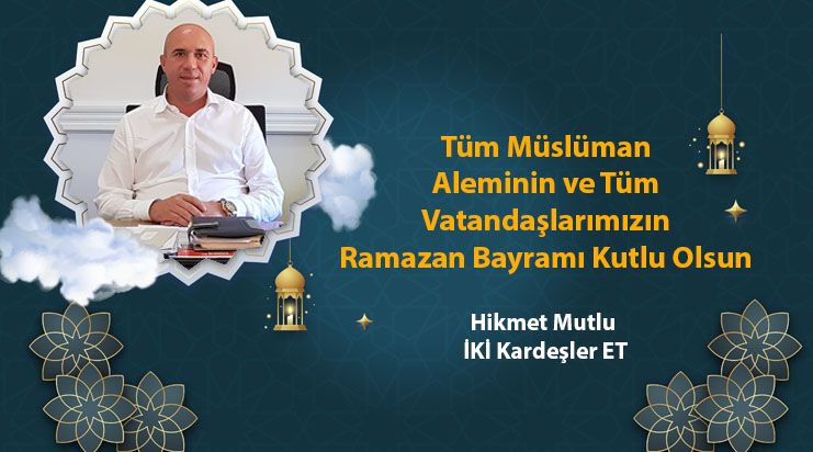 Hikmet Mutlu'dan Ramazan Bayramı Kutlaması