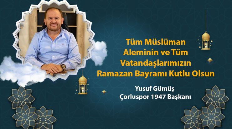 Yusuf Gümüş'ten Ramazan Kutlaması