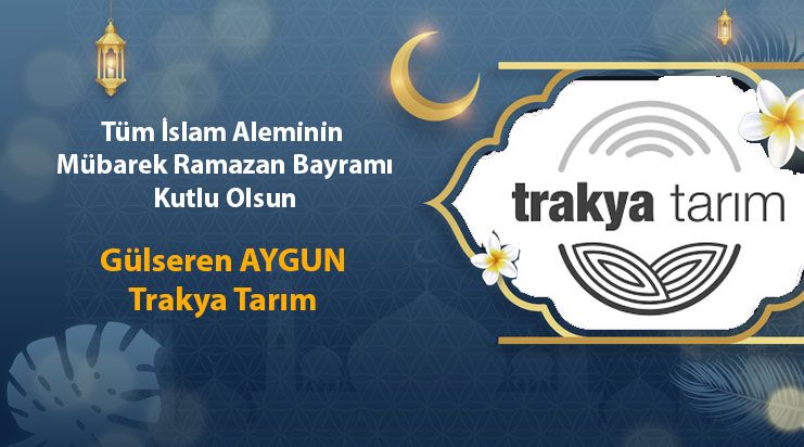 Trakya Tarım'dan Ramazan Bayramı Kutlaması