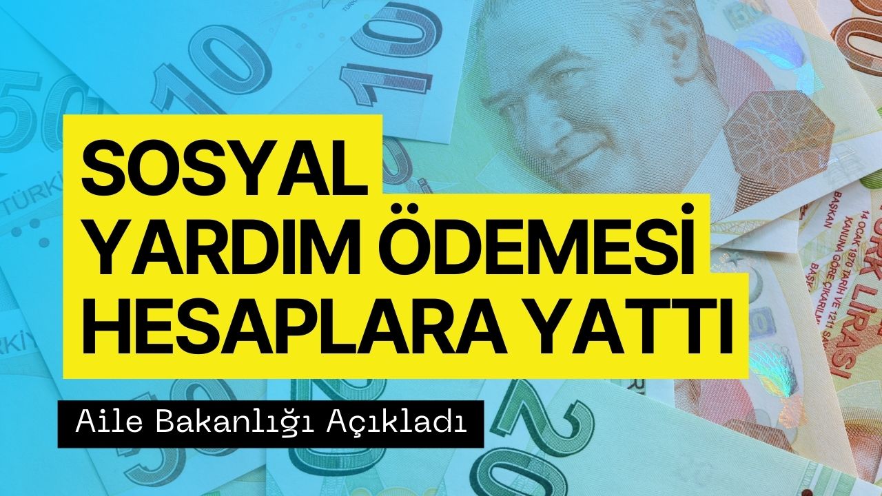 Aile Bakanlığı Ödeme Yaptı! Ekim Ayında 5 Sosyal Yardım Verildi