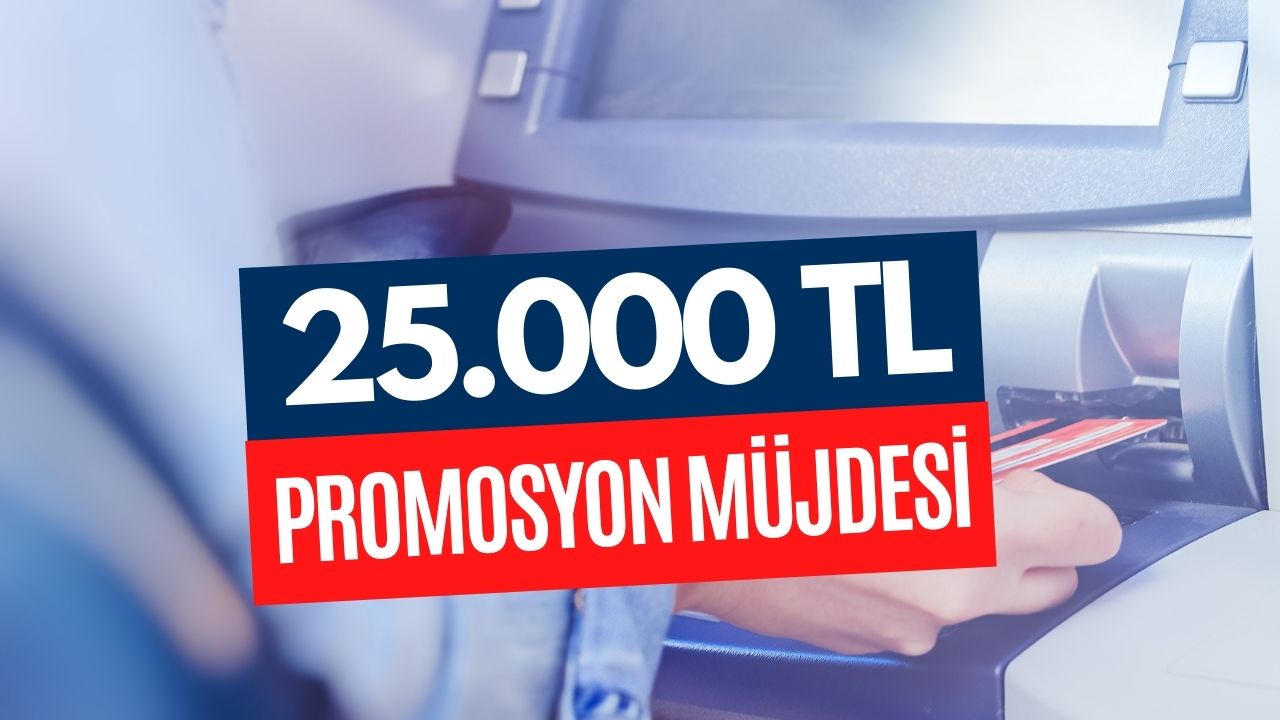 Promosyon 25.000 TL Oldu! Ekim Ayında Promosyon Müjdesi Açıklandı