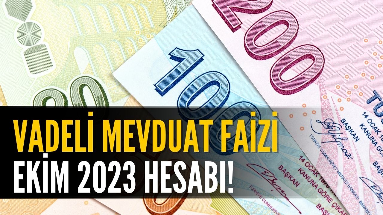 Vadeli Mevduat Faizi Ekim Hesabı! 65.000 TL’nin Bir Aylık Faiz Getirisi