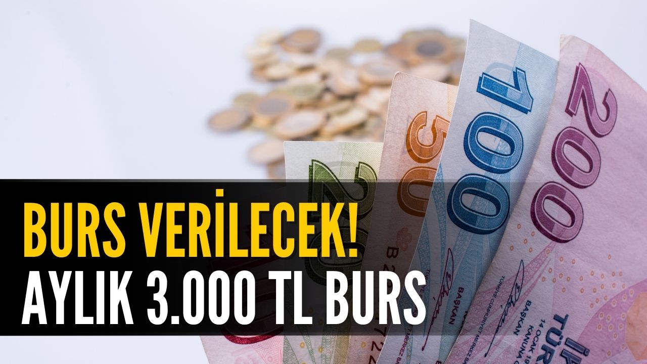 Aylık 3000 TL Burs Verilecek! Burs Başvuruları Başladı