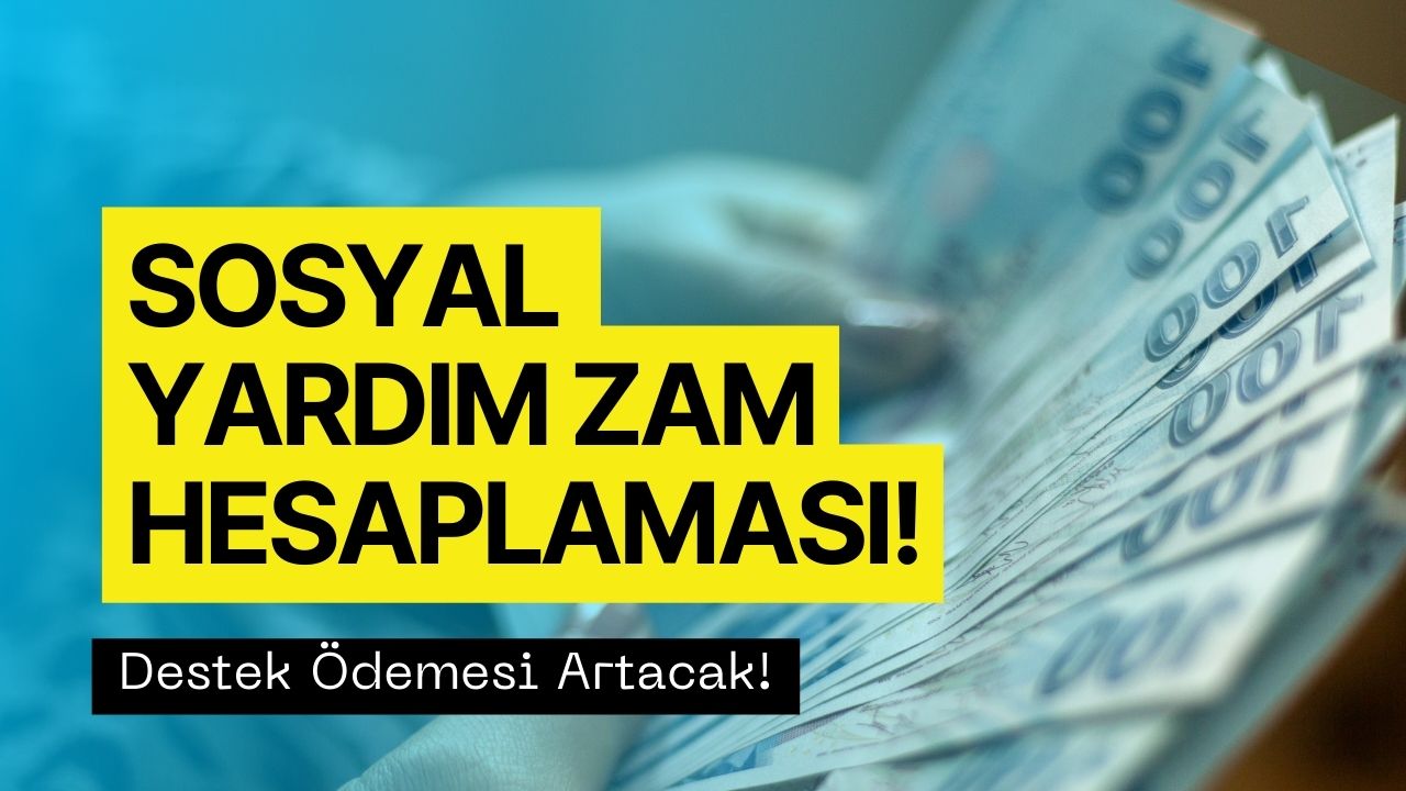 Sosyal Yardımlar Artacak! Destek Ödemesi 7000 TL'ye Yükselebilir