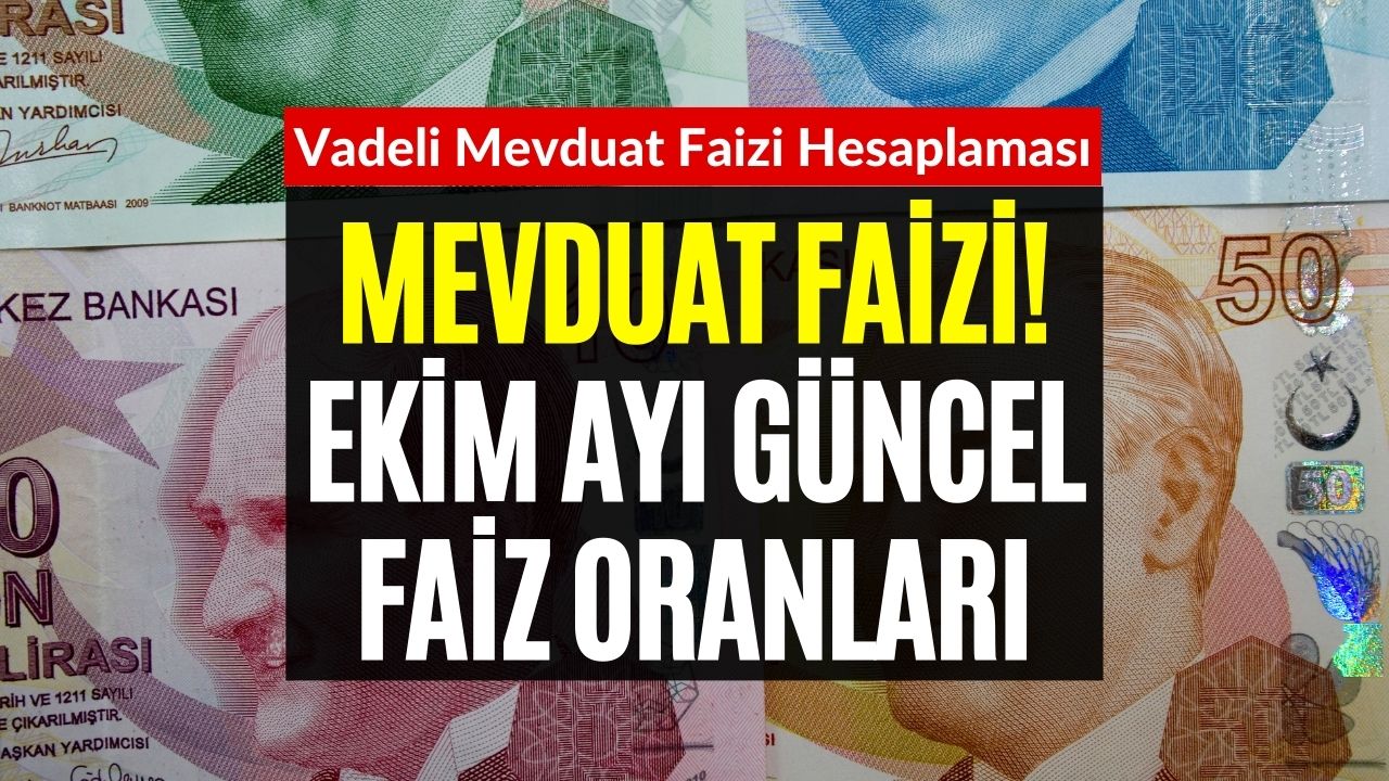 Bankaların Ekim Ayı Faiz Oranları! 65.000 TL’nin 46 Günlük Getirisi