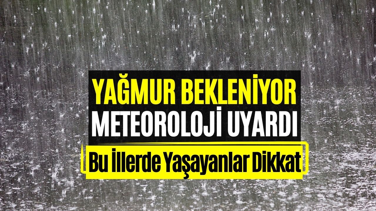 Gök Gürültülü Yağmur Bekleniyor! Bu İllerde Yaşayanlar Şemsiyenizi Alın