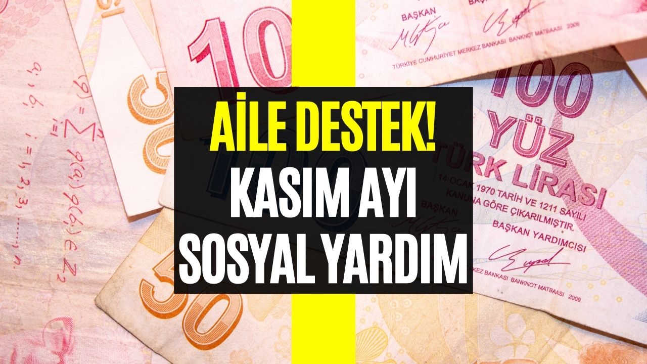 Kasım 2023 Aile Destek Paketi Ödemesi! Sosyal Yardım Ödeme Tarihi