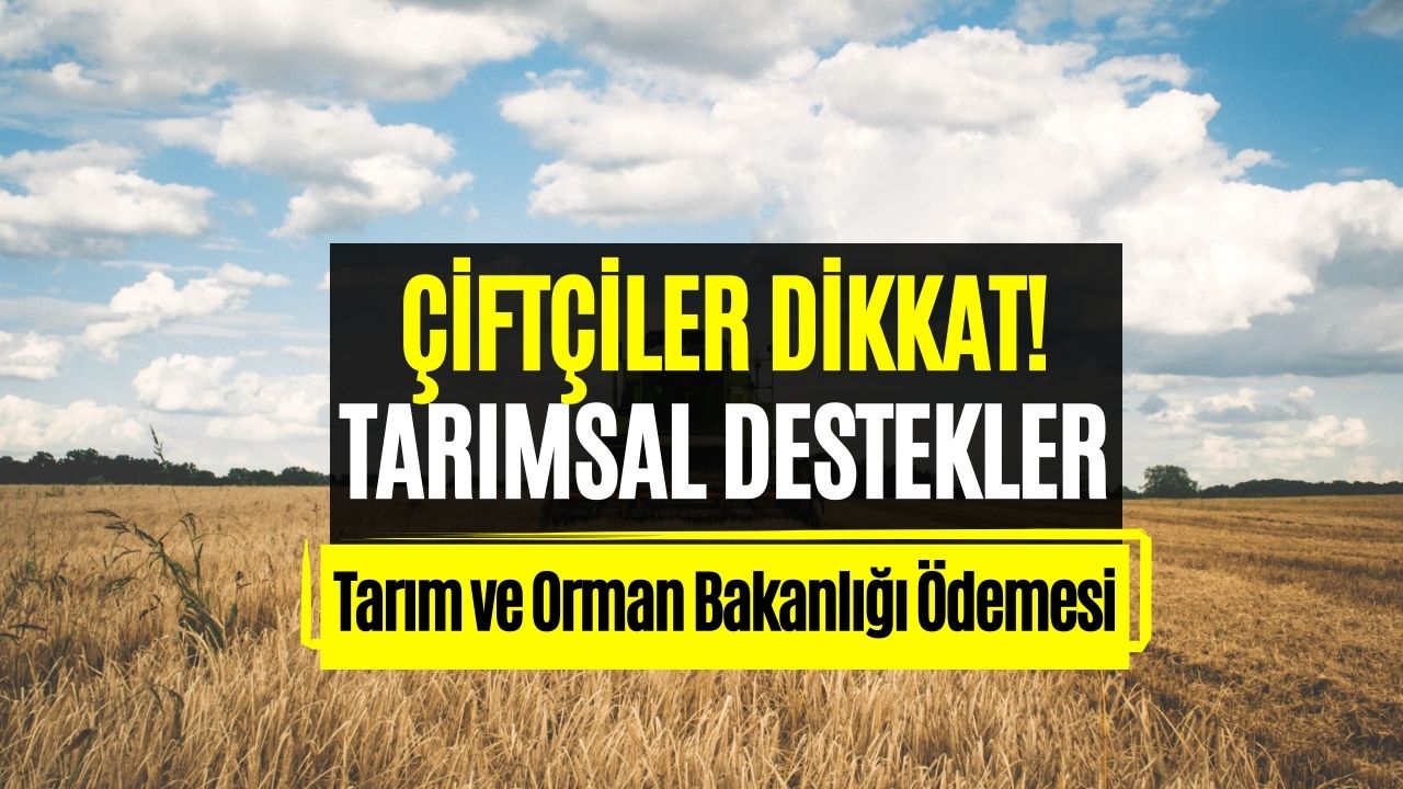 Çiftçiler Dikkat! Tarımsal Destek Almak İçin Bunu Yapın