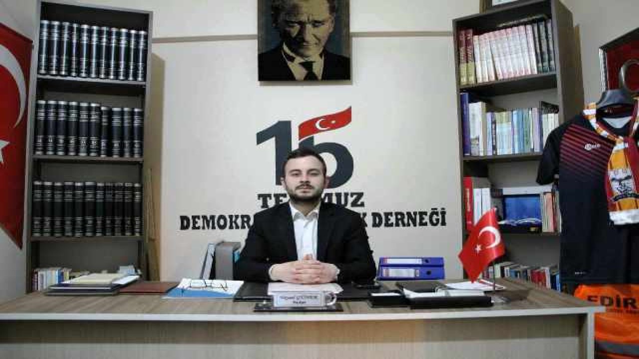 Edirne 15 Temmuz Demokratik Gençlik Derneği Başkanı Güner'den 10 Kasım Mesajı