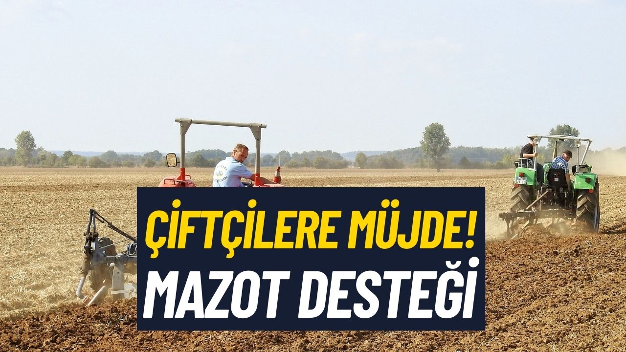 Mazot Desteği Verilecek! Başvurular Bugün Başladı