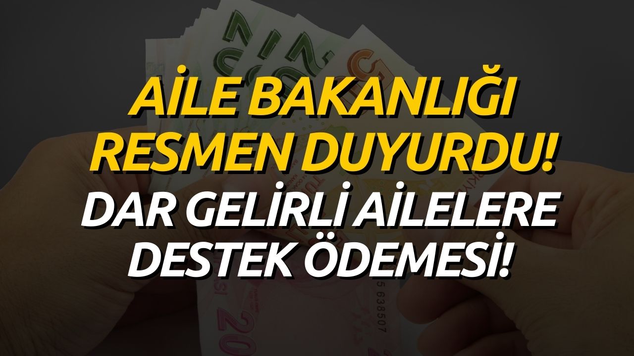 Dar Gelirli Ailelere Aralık Ayında Destek! Hemen Hesabınıza Bakın