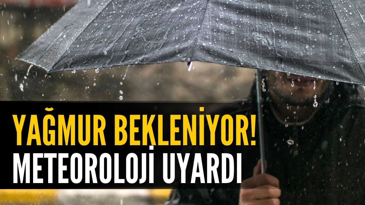 Meteoroloji’den Uyarı! Bu Gece ve Yarın Kuvvetli Yağış Beklenen İller