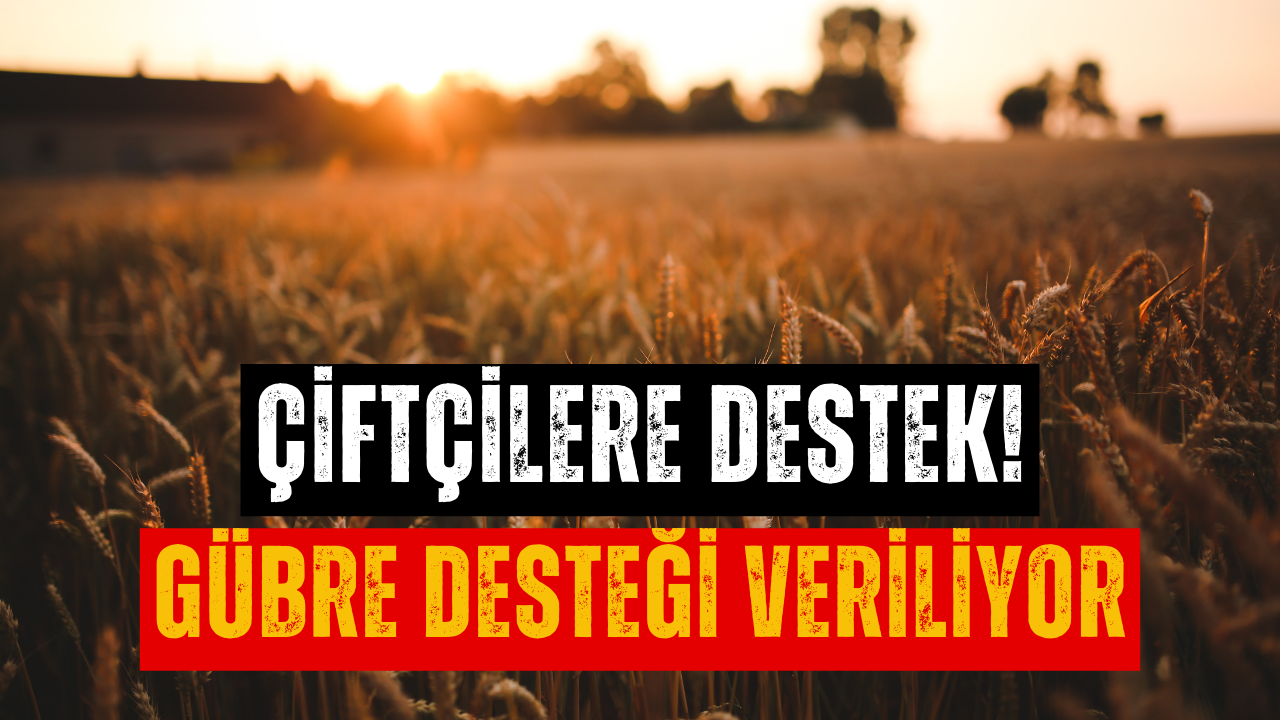 Çiftçilere Yüzde 50 Hibeli Gübre Desteği Veriliyor!