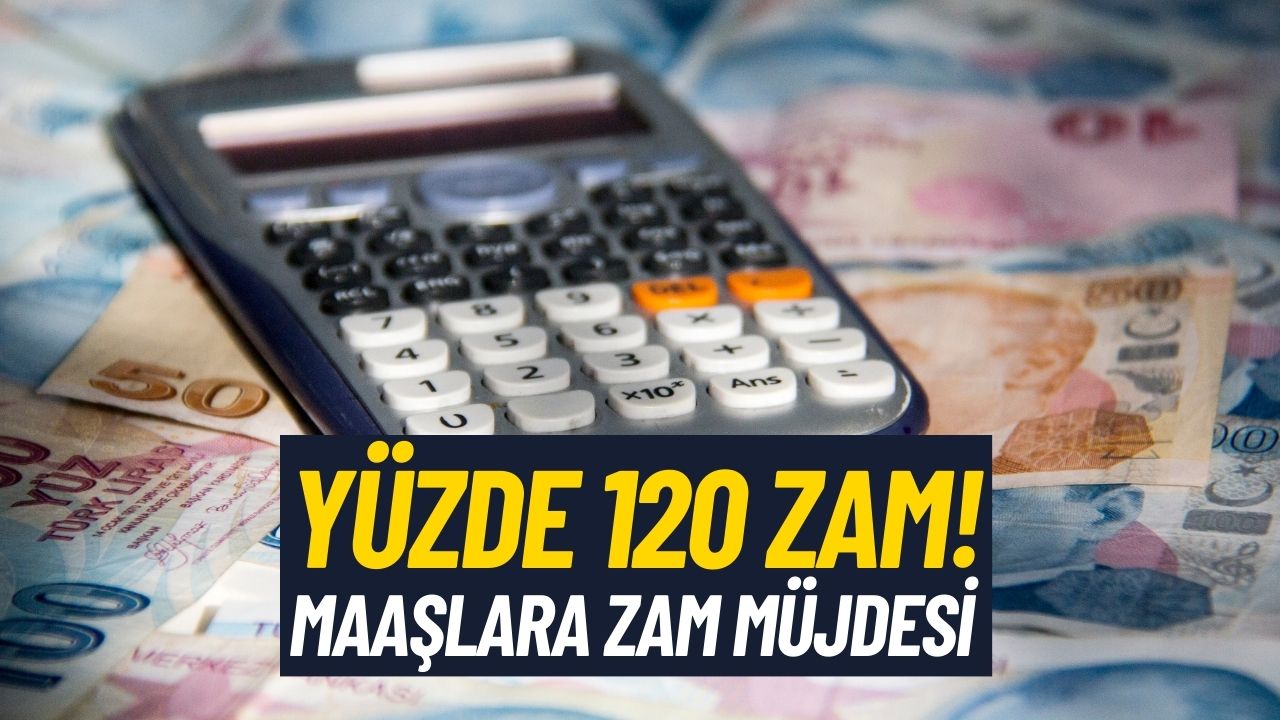 Maaşlara Yüzde 120 Zam Müjdesi! Aralık Ayında Açıklandı