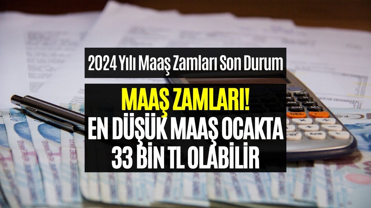 2024 Yılında En Düşük Maaş 33 Bin TL Olabilir! İşte Güncel Hesaplama