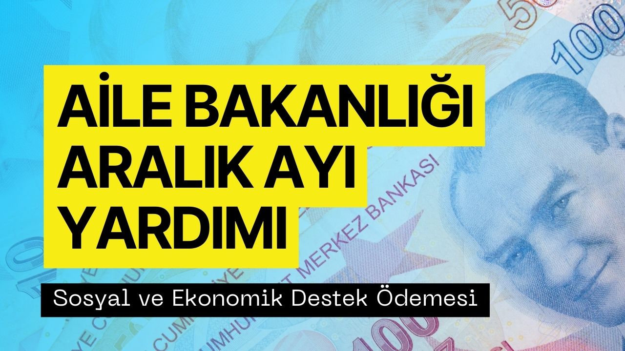 Aile Bakanlığı Bu Hafta Para Verebilir! 2023'ün Son Sosyal Yardımı