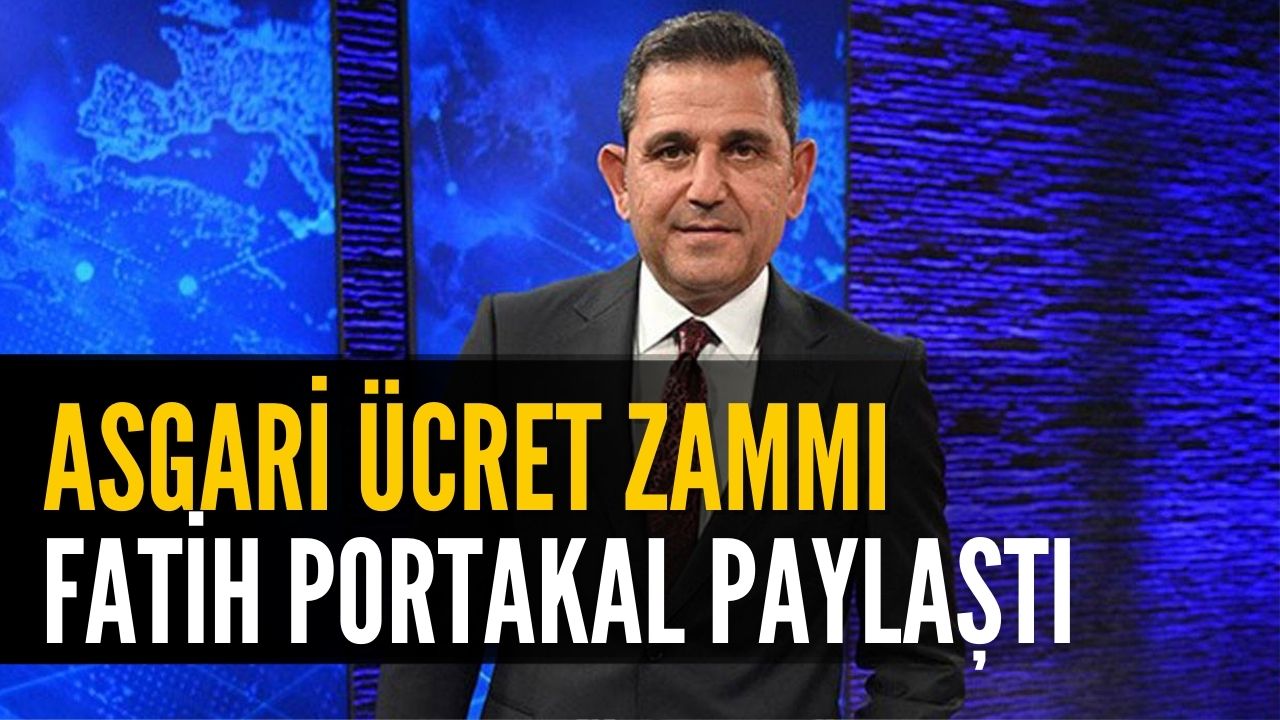 Asgari Ücreti Açıklıyorum Dedi! İşte Fatih Portakal’ın Tahmini