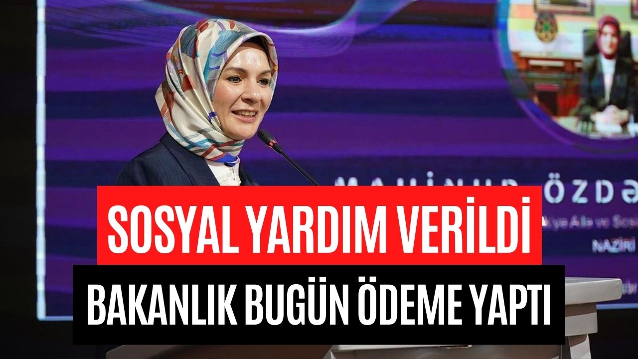 Aralıkta 587 Milyon TL Sosyal Yardım! Aile Bakanlığı Bugün Duyurdu