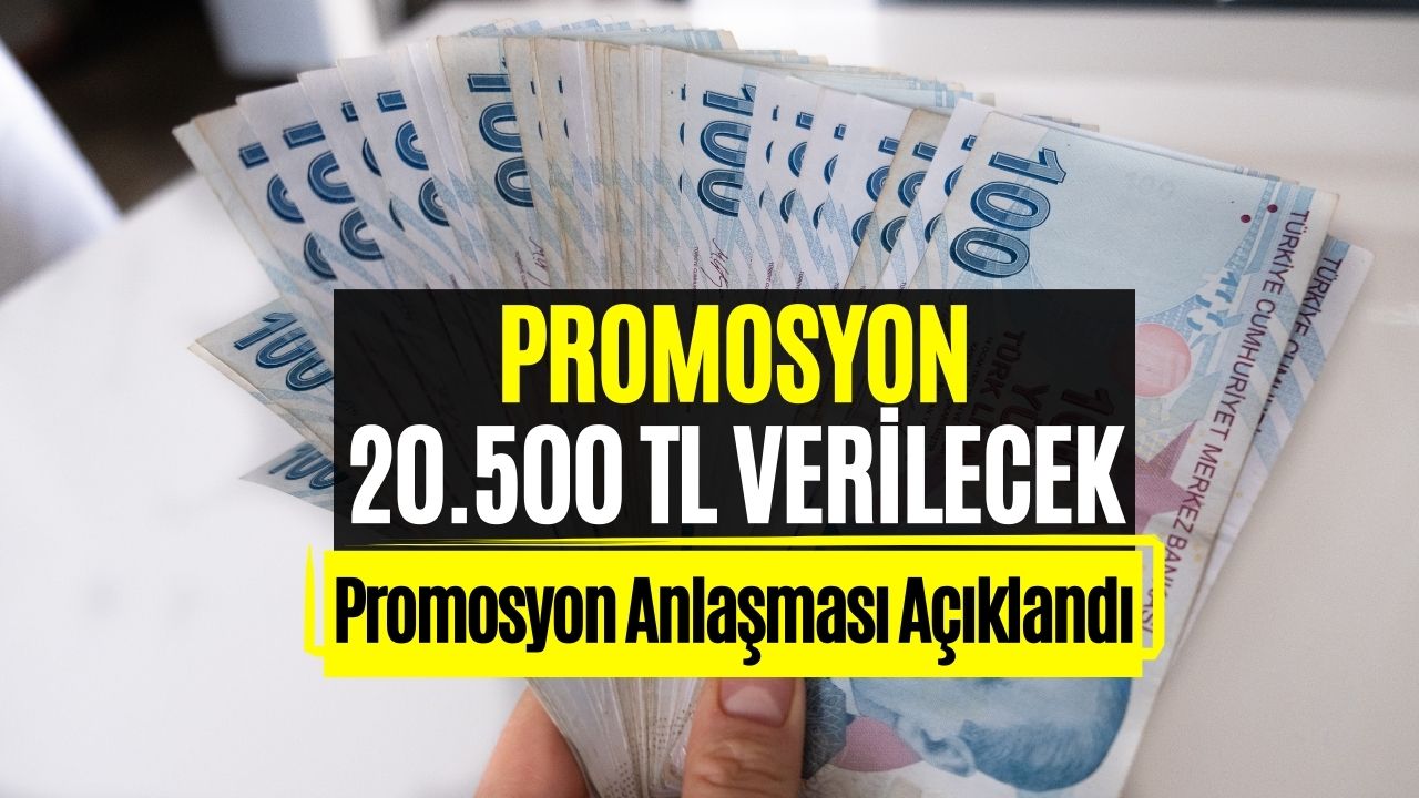 Promosyon Yeni Yıl Öncesi Açıklandı! 20 Bin 500 TL Promosyon