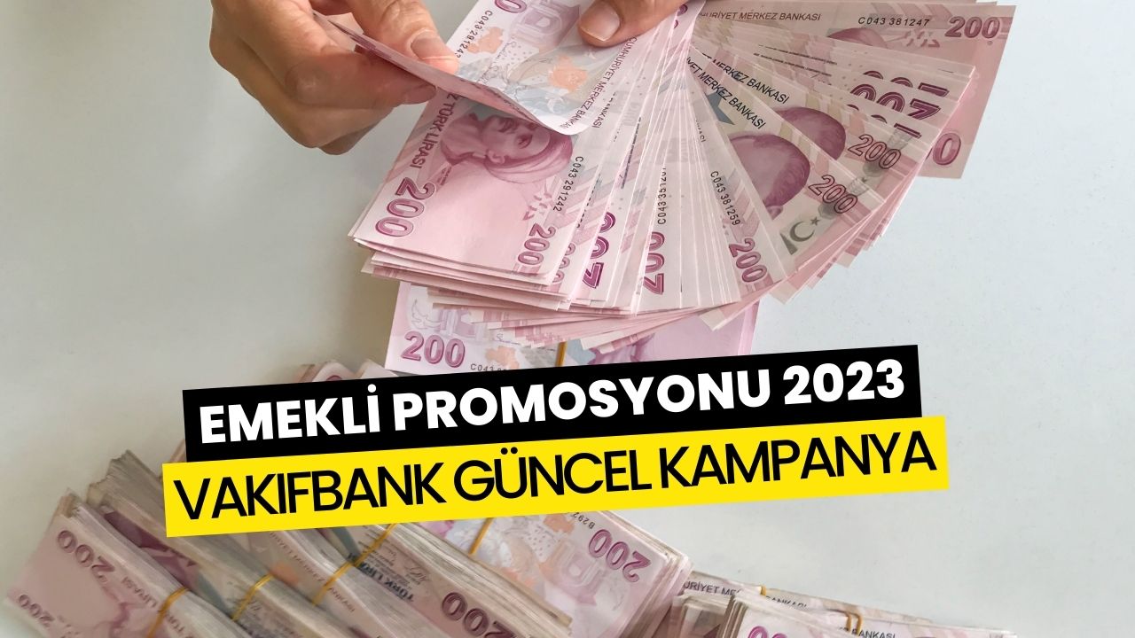 Vakıfbank Emekli Promosyonu! 2024 Öncesi Güncel Kampanya