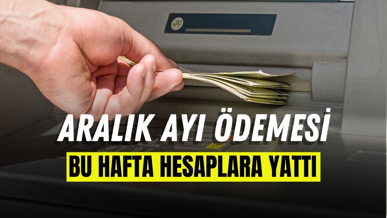 Aralık Ayı Ödemesi Bu Hafta Verildi! 4000 TL’nin İlk Taksiti İletildi