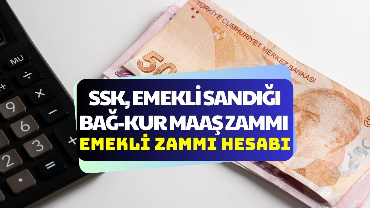 SSK, Bağkur, Emekli Sandığı Emeklisini Sevindirecek Zam Hesabı!