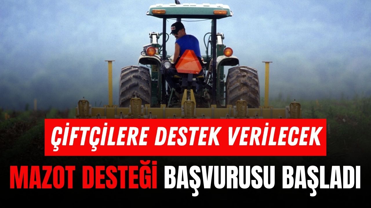 Çiftçiler 7 Ocak’a Kadar Başvurabilecekler! Mazot Desteği