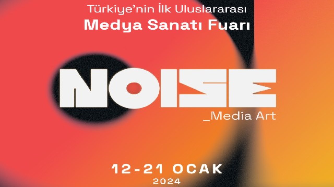 Noise_Media Art 12 Ocak'ta Başlayacak